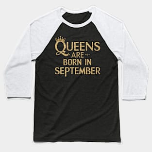 Queen Are Born In September Baseball T-Shirt